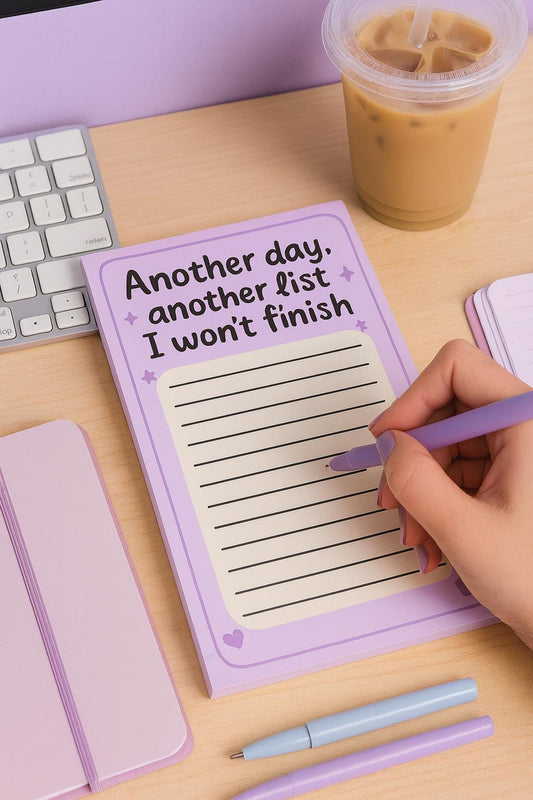 Another Day, Another List I Won’t Finish” 4x6 To-Do Pad (50 Pages)