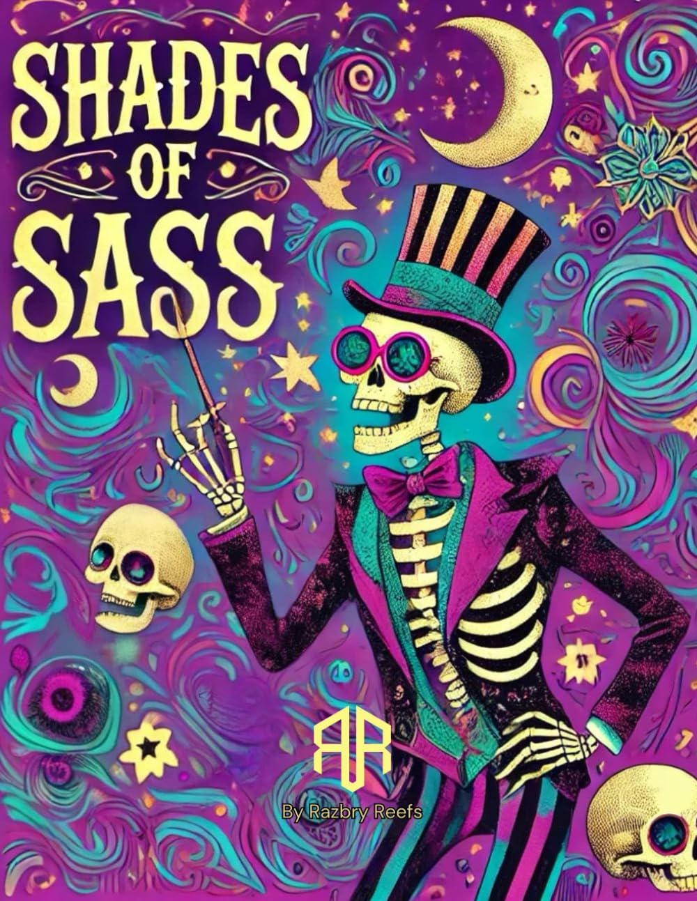 Shades of Sass Coloring Book: Dark Humor & Sarcastic Designs for Adults