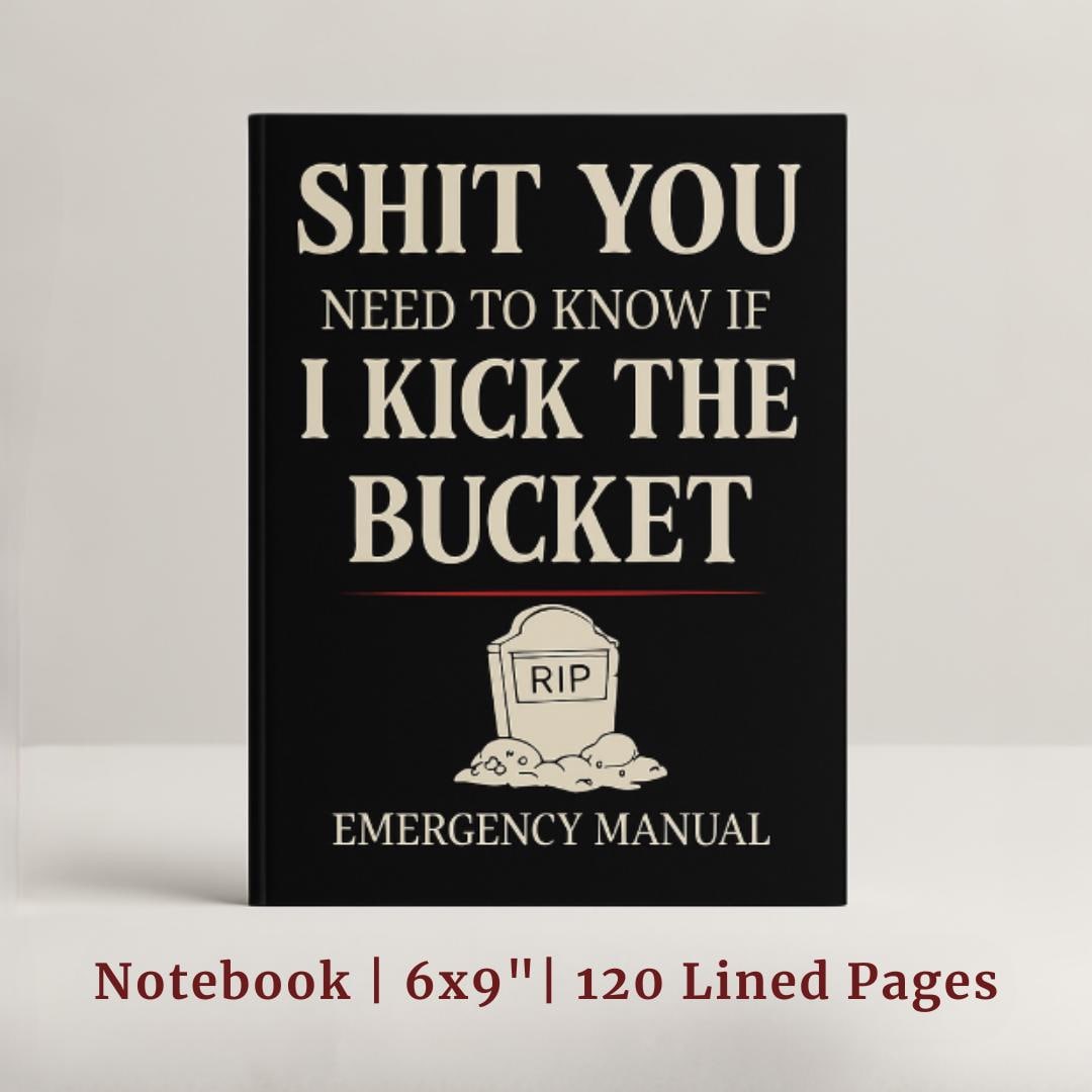 Funny Legacy Journal: "Shit You Need to Know" End of Life Notebook (6x9")