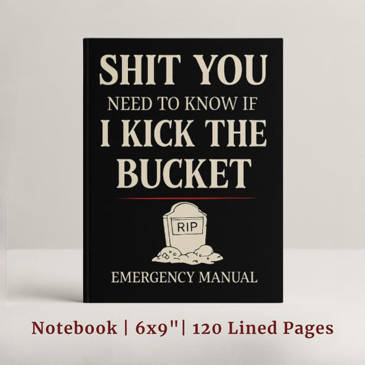 Funny Legacy Journal: "Shit You Need to Know" End of Life Notebook (6x9")