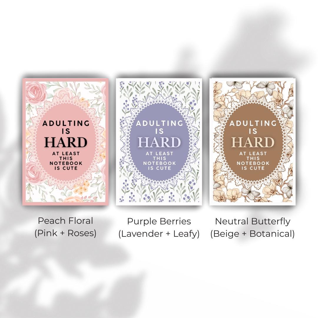 Adulting Is Hard Notebook: Funny Floral Sarcastic Journal for Women
