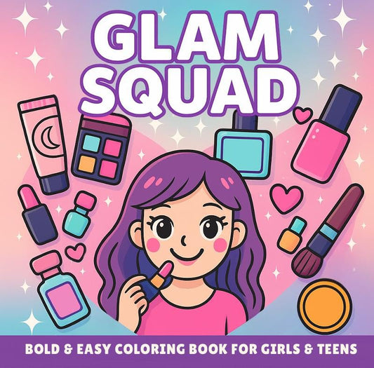 Glam Squad Coloring Book: Makeup & Beauty Designs for Teens