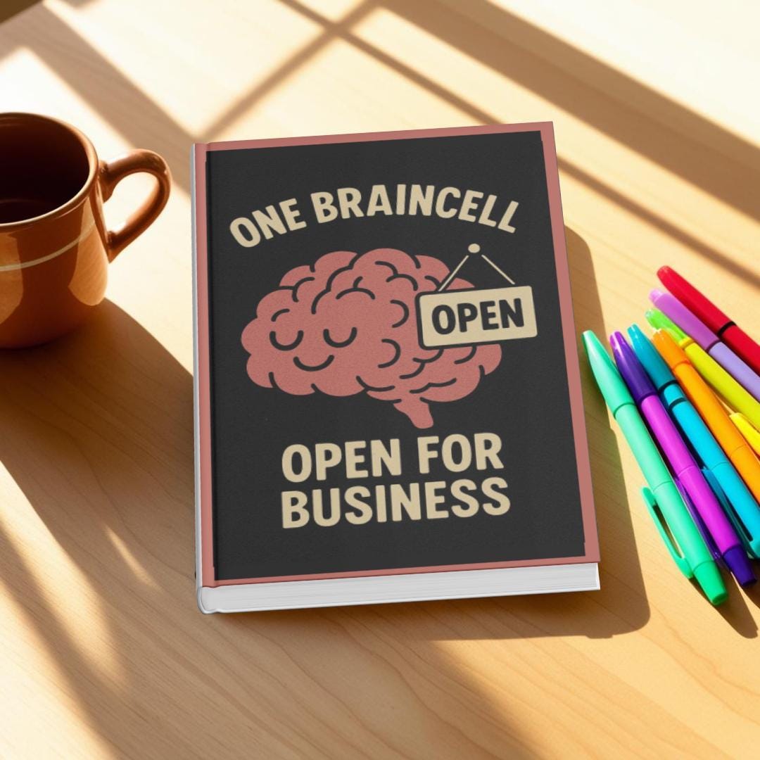 Funny Brain Notebook: One Braincell Open for Business Sarcastic Journal