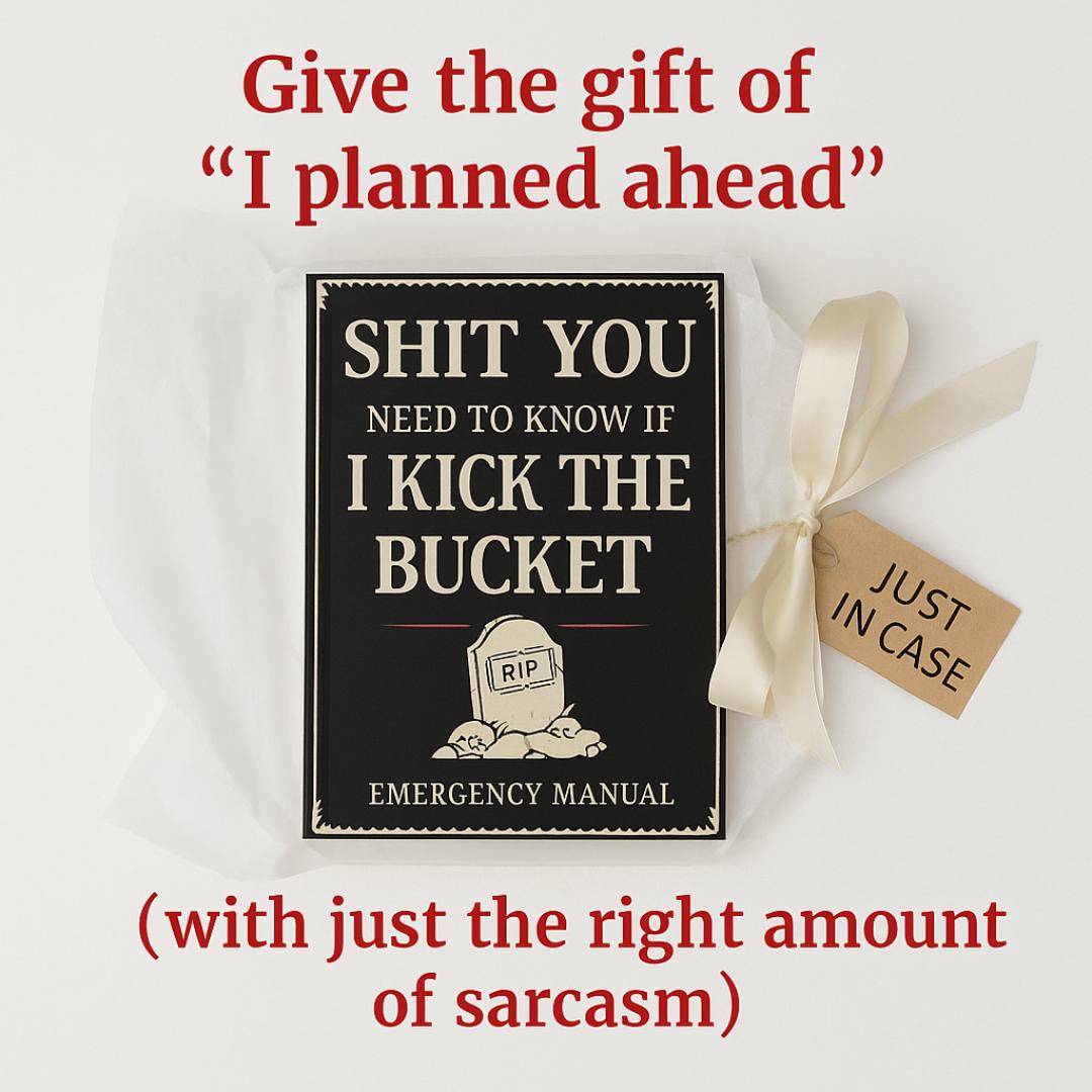 Funny Legacy Journal: "Shit You Need to Know" End of Life Notebook (6x9")