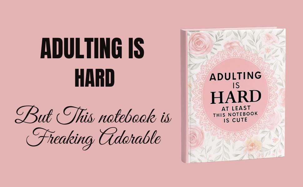 Adulting Is Hard Notebook: Funny Floral Sarcastic Journal for Women